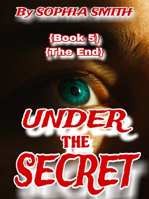 cover image of UNDER THE SECRET (Book 5) (The End)